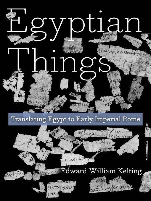 Title details for Egyptian Things by Edward William Kelting - Available